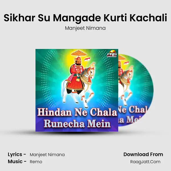 Sikhar Su Mangade Kurti Kachali MP3 Song by Manjeet Nimana Cover