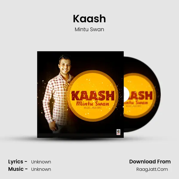 Kaash - Mintu Swan