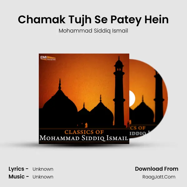 Chamak Tujh Se Patey Hein MP3 Song by Mohammad Siddiq Ismail Cover
