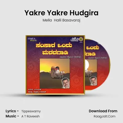 Yakre Yakre Hudgira MP3 Song by Mella  Halli Basavaraj Cover