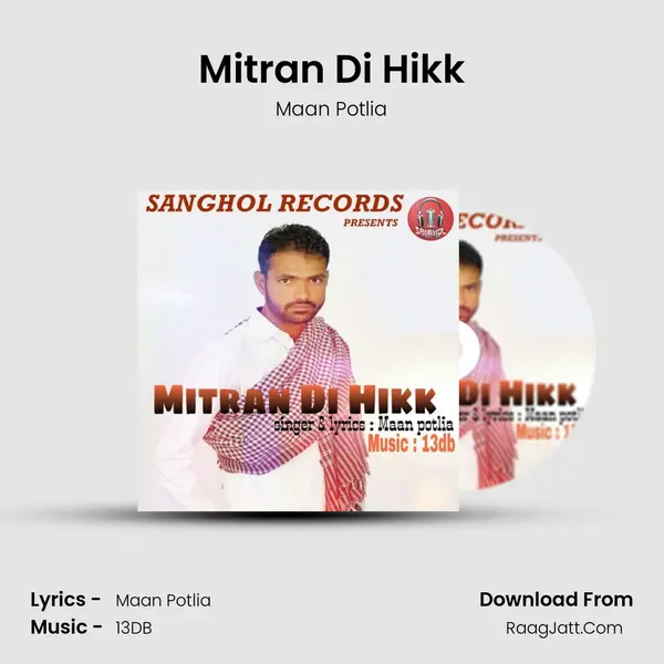 Mitran Di Hikk - Maan Potlia