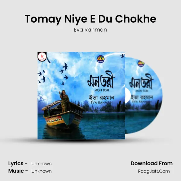 Tomay Niye E Du Chokhe MP3 Song by Eva Rahman Cover