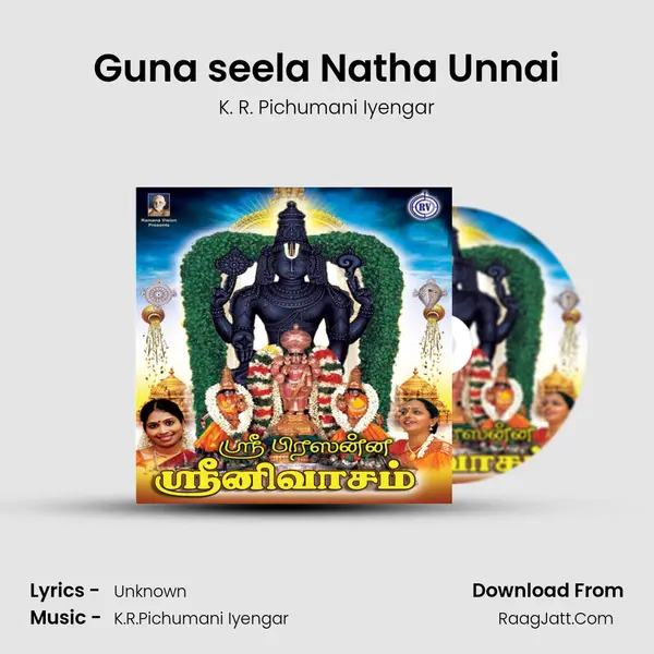Guna seela Natha Unnai MP3 Song by K. R. Pichumani Iyengar Cover