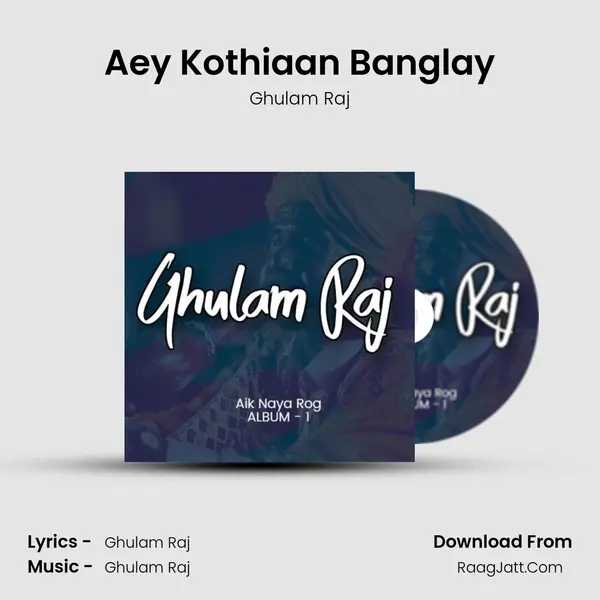 Aey Kothiaan Banglay MP3 Song by Ghulam Raj Cover