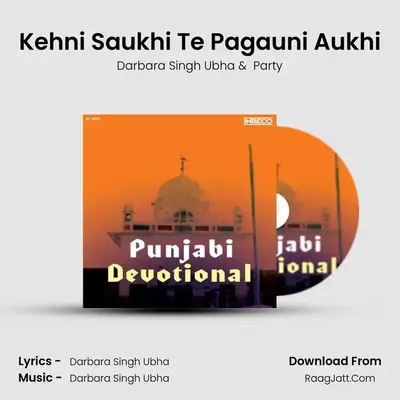 Kehni Saukhi Te Pagauni Aukhi MP3 Song by Darbara Singh Ubha Cover
