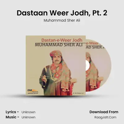 Dastaan Weer Jodh, Pt. 2 MP3 Song by Muhammad Sher Ali Cover