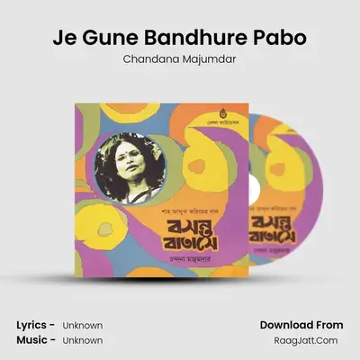 Je Gune Bandhure Pabo MP3 Song by Chandana Majumdar Cover