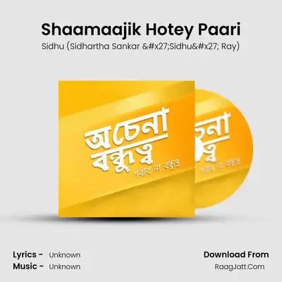 Shaamaajik Hotey Paari MP3 Song by Sidhu (Sidhartha Sankar 'Sidhu' Ray) Cover