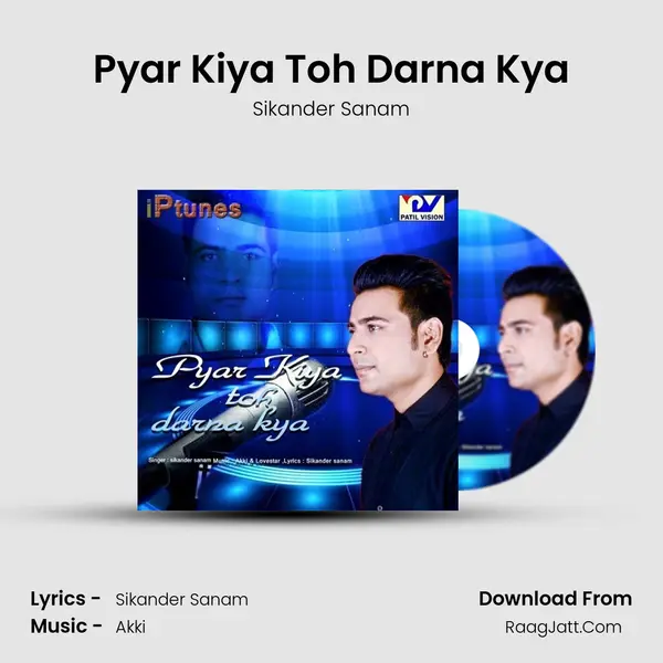 Pyar Kiya Toh Darna Kya MP3 Song by Sikander Sanam Cover