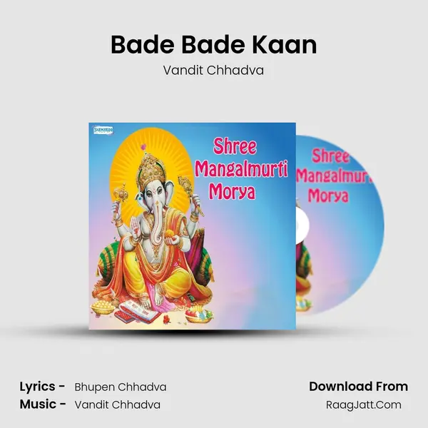 Bade Bade Kaan MP3 Song by Vandit Chhadva Cover