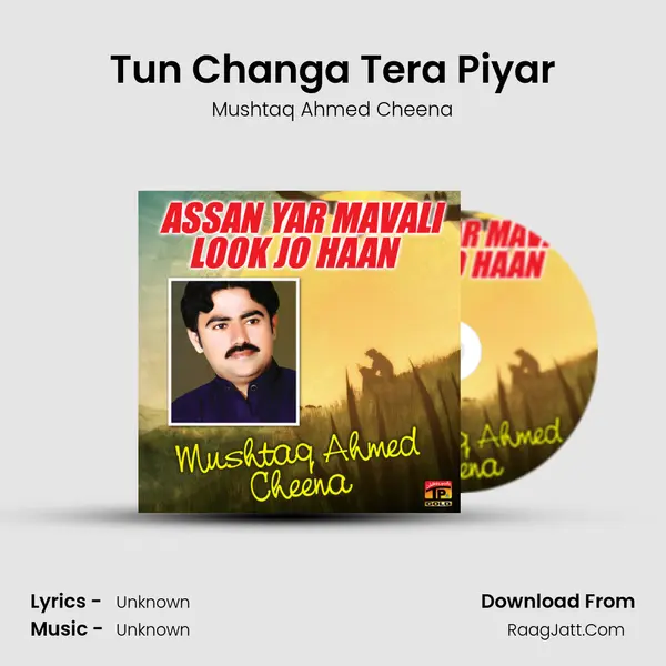 Tun Changa Tera Piyar MP3 Song by Mushtaq Ahmed Cheena Cover