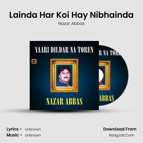 Lainda Har Koi Hay Nibhainda MP3 Song by Nazar Abbas Cover