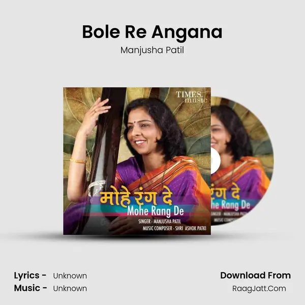 Bole Re Angana mp3 song