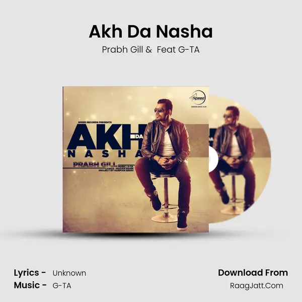 Akh Da Nasha - Prabh Gill