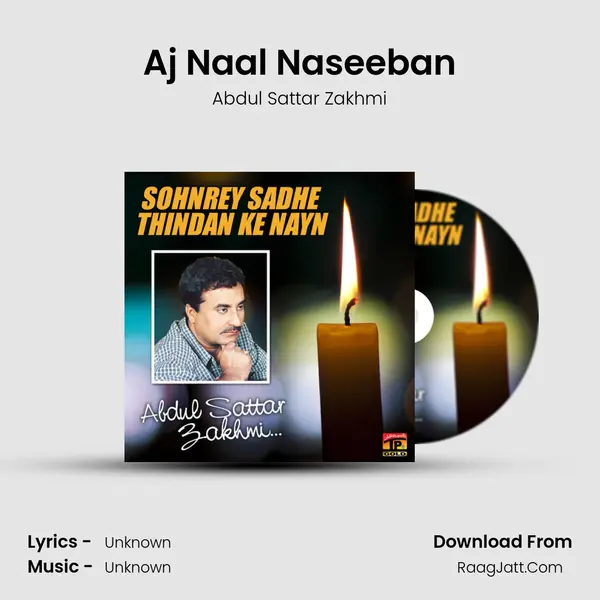 Aj Naal Naseeban MP3 Song by Abdul Sattar Zakhmi Cover