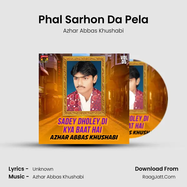 Phal Sarhon Da Pela MP3 Song by Azhar Abbas Khushabi Cover