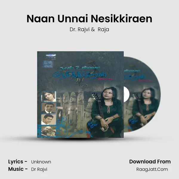 Naan Unnai Nesikkiraen MP3 Song by Dr. Rajvi Cover