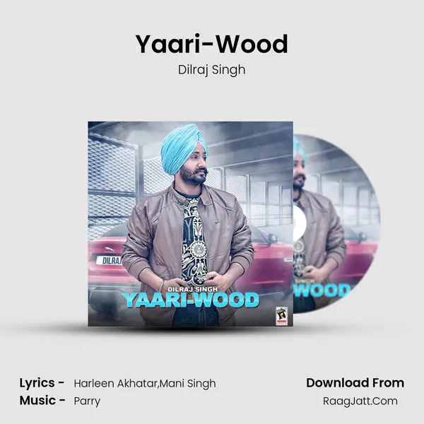 Yaari-Wood MP3 Song by Dilraj Singh Cover