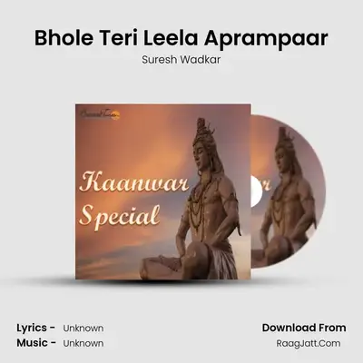 Bhole Teri Leela Aprampaar MP3 Song by Suresh Wadkar Cover