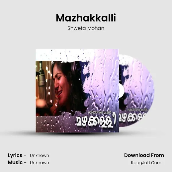 Mazhakkalli - Shweta Mohan