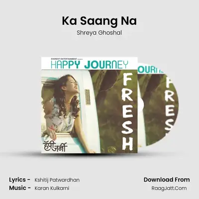 Ka Saang Na MP3 Song by Shreya Ghoshal Cover