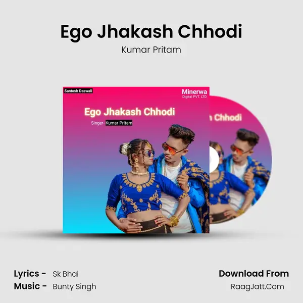 Ego Jhakash Chhodi mp3 song