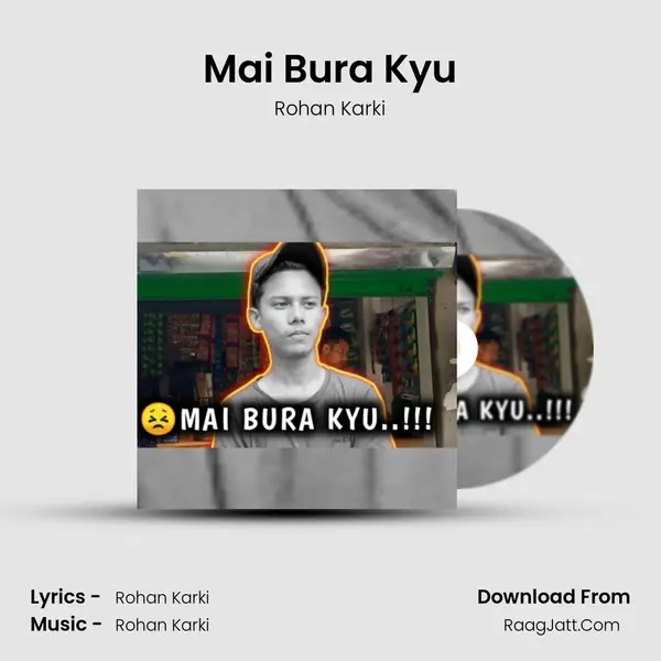 Mai Bura Kyu MP3 Song by Rohan Karki Cover