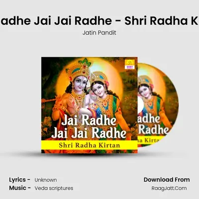 Jai Radhe Jai Jai Radhe - Shri Radha Kirtan mp3 song