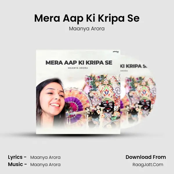 Mera Aap Ki Kripa Se MP3 Song by Maanya Arora Cover