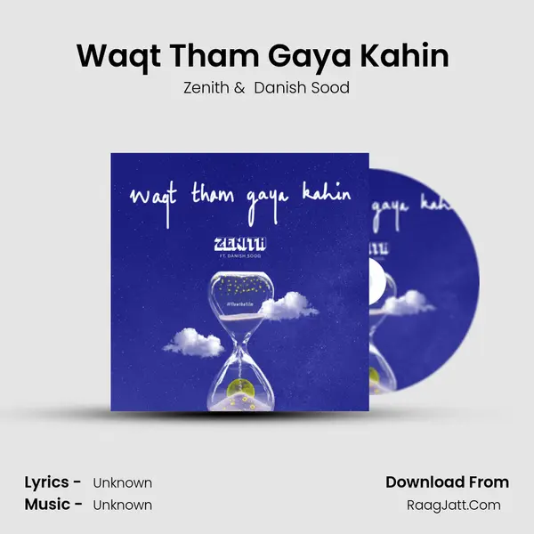 Waqt Tham Gaya Kahin (Currious List) MP3 Song by Zenith Cover