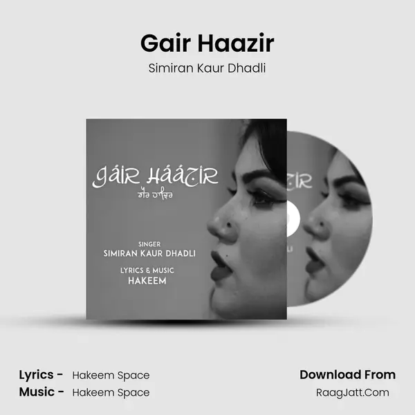 Gair Haazir MP3 Song by Simiran Kaur Dhadli Cover