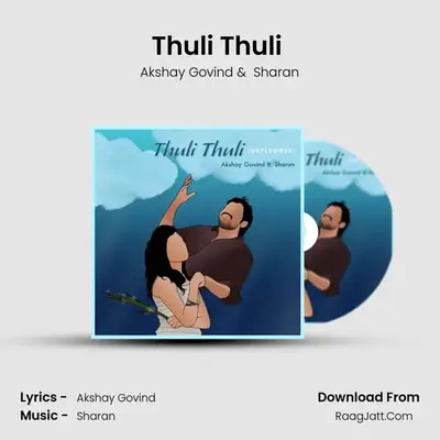 Thuli Thuli (Unplugged) MP3 Song by Akshay Govind Cover