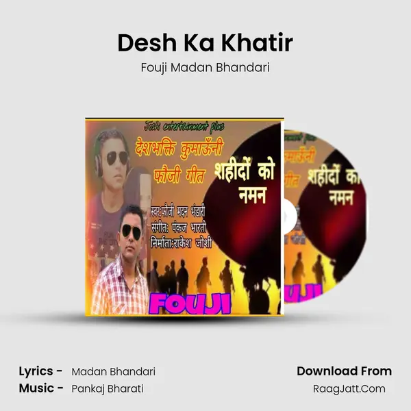 Desh Ka Khatir MP3 Song by Fouji Madan Bhandari Cover