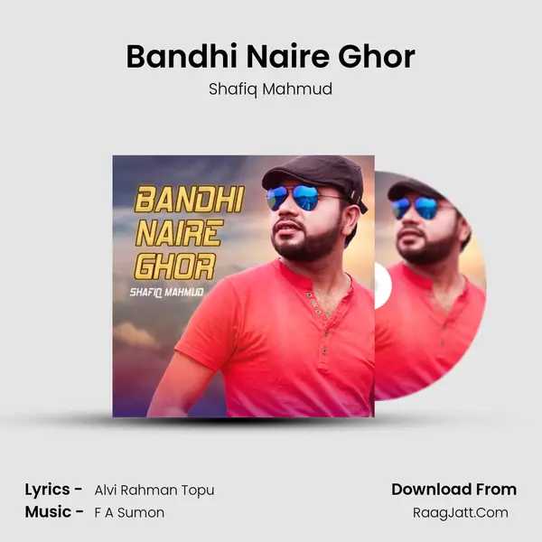 Bandhi Naire Ghor MP3 Song by Shafiq Mahmud Cover