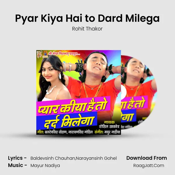 Pyar Kiya Hai to Dard Milega - Rohit Thakor