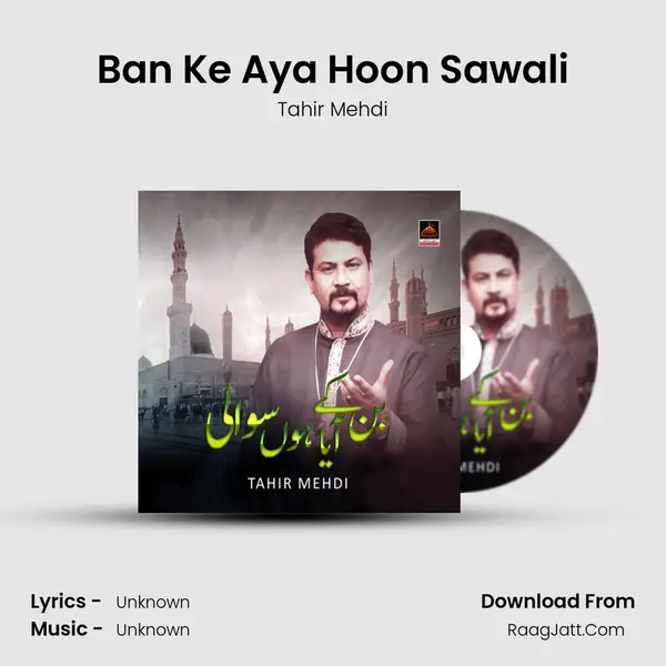 Ban Ke Aya Hoon Sawali - Single - Tahir Mehdi