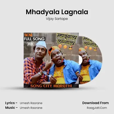 Mhadyala Lagnala - Vijay Sartape