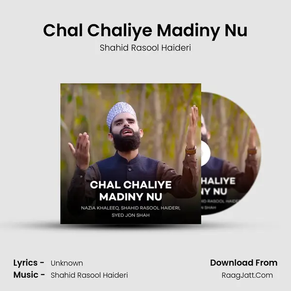 Chal Chaliye Madiny Nu MP3 Song by Shahid Rasool Haideri Cover