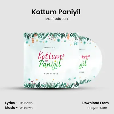 Kottum Paniyil (Re-Arranged) - Manfreds Jani