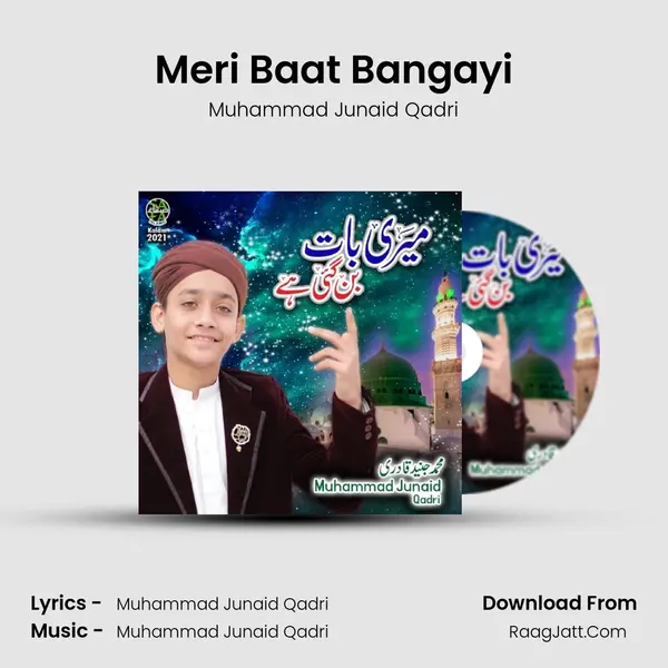 Meri Baat Bangayi MP3 Song by Muhammad Junaid Qadri Cover