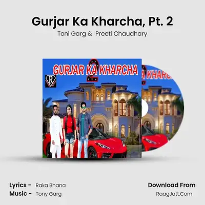Gurjar Ka Kharcha, Pt. 2 MP3 Song by Toni Garg Cover