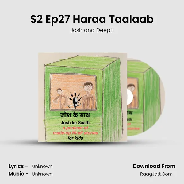 S2 Ep27 Haraa Taalaab MP3 Song by Josh and Deepti Cover