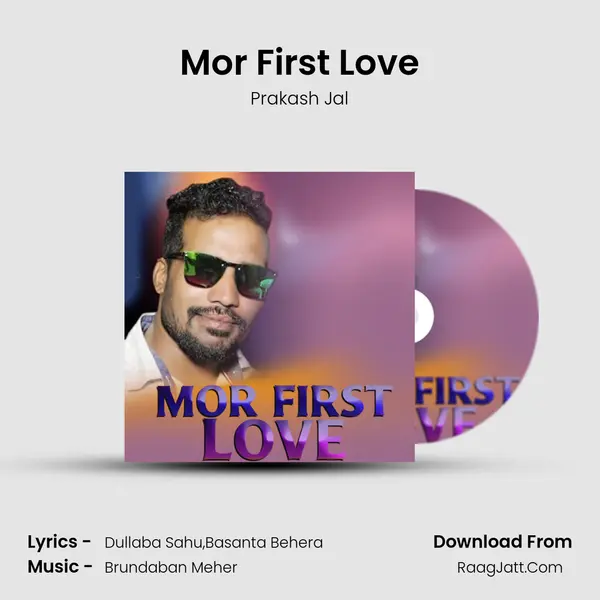 Mor First Love - Prakash Jal