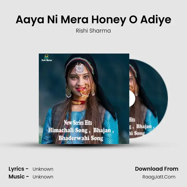 Aaya Ni Mera Honey O Adiye mp3 song