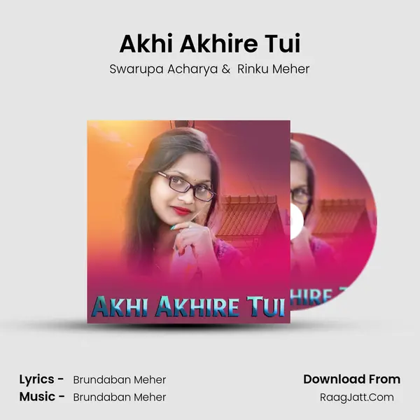 Akhi Akhire Tui - Swarupa Acharya