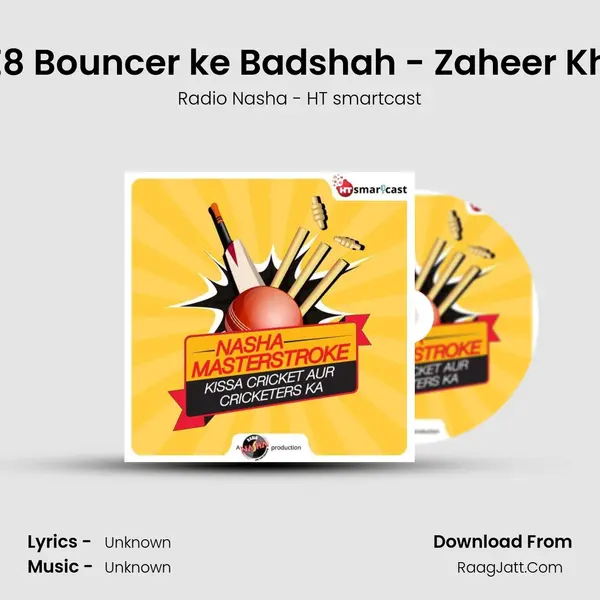 S3E8 Bouncer ke Badshah - Zaheer Khan MP3 Song by Radio Nasha - HT smartcast Cover