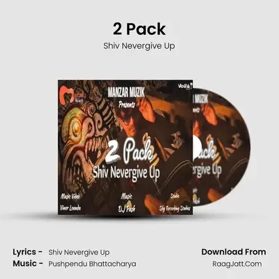 2 Pack MP3 Song by Shiv Nevergive Up Cover
