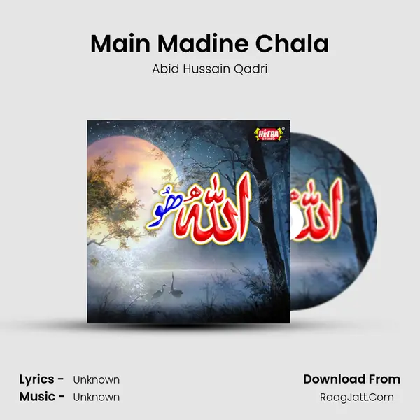 Main Madine Chala MP3 Song by Abid Hussain Qadri Cover
