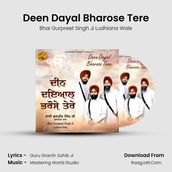 Deen Dayal Bharose Tere MP3 Song by Bhai Gurpreet Singh Ji Ludhiana Wale Cover