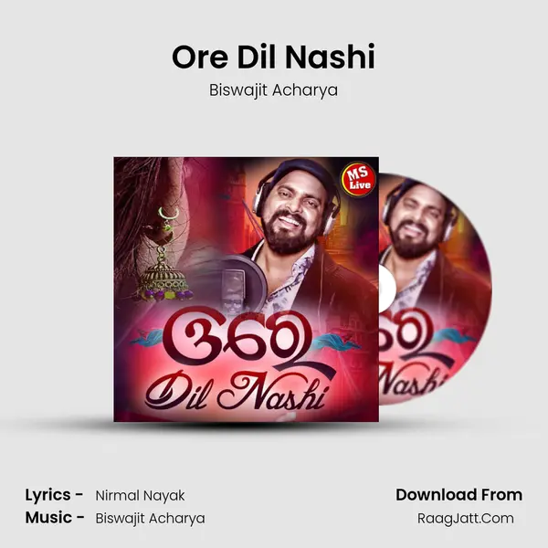 Ore Dil Nashi MP3 Song by Biswajit Acharya Cover